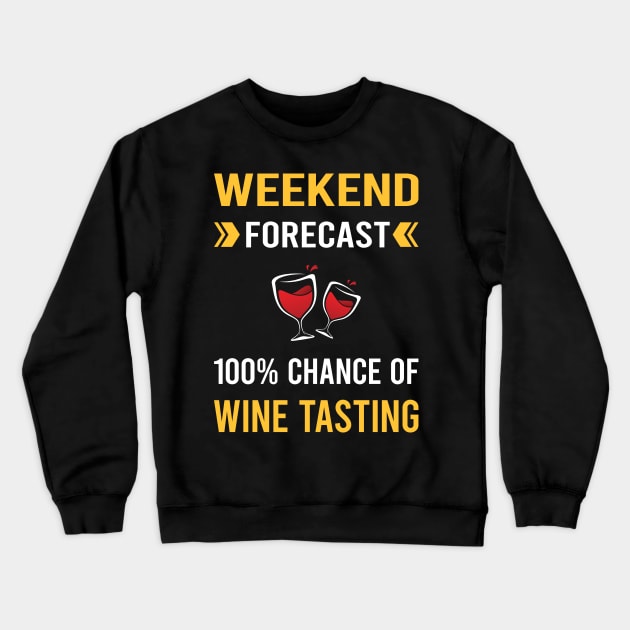 Weekend Forecast Wine Tasting Crewneck Sweatshirt by Good Day